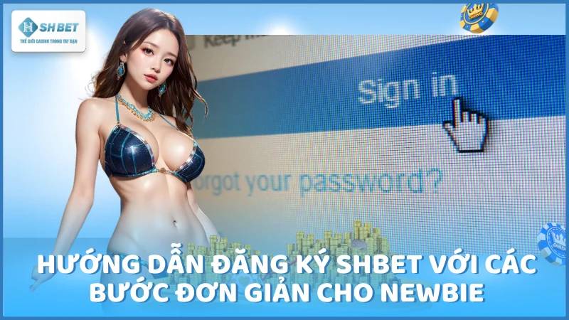 Hướng dẫn đăng Ký SHBET với các bước đơn giản cho newbie