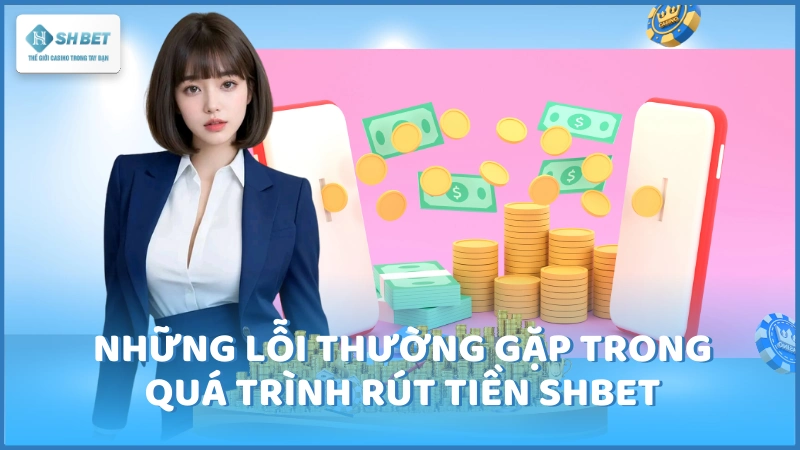 Những câu hỏi thường gặp về hướng dẫn rút tiền SHBET