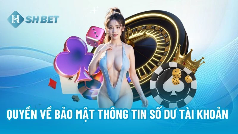 Quyền về bảo mật thông tin số dư tài khoản