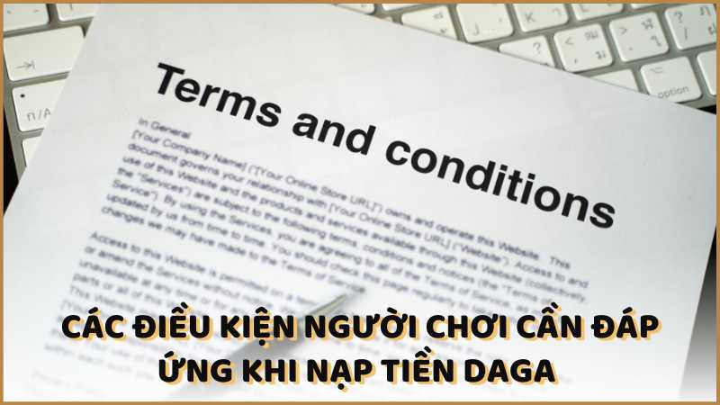 Các điều kiện người chơi cần đáp ứng khi nạp tiền DAGA 