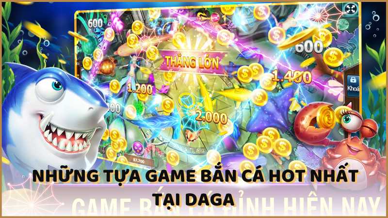 Những tựa game bắn cá hot nhất tại DAGA 